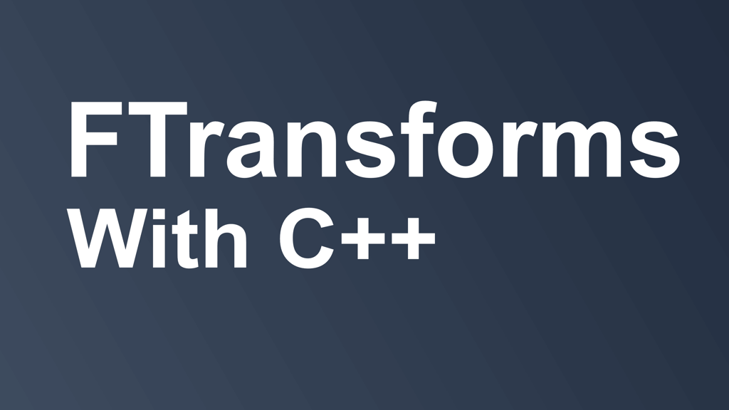 FTransforms with C++ text on dark blue gradient slate background