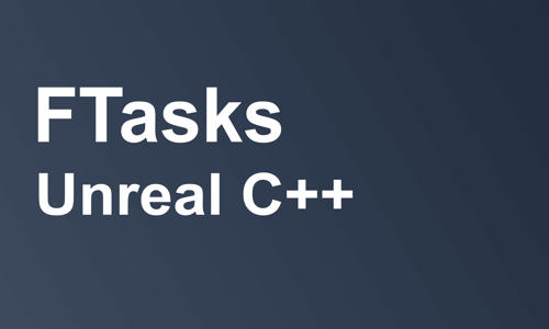 FTasts Unreal C++ text on slate gradient background